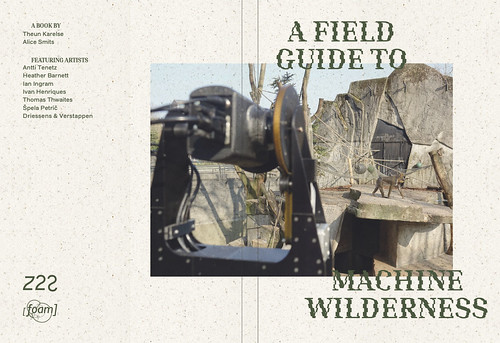 A Field Guide to Machine Wilderness ©  foam