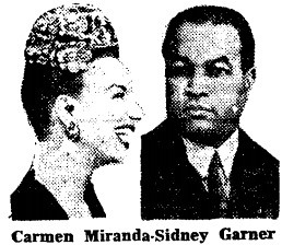 Carmen Miranda and Sidney Garner