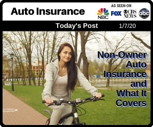Non-Owner Auto Insurance and What It Covers