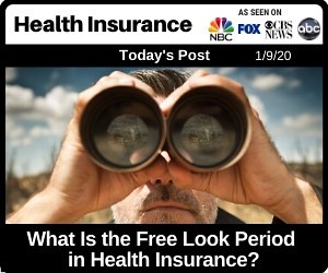 What Is the Free Look Period in Health Insurance?
