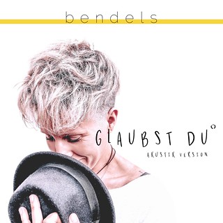 Bendels GLAUBST DU  Akustik Version