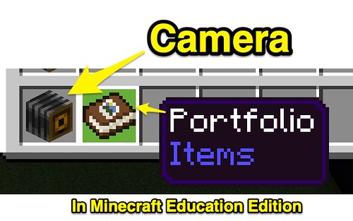 Camera and Portfolio in Minecraft Education Edition by Wesley Fryer, on Flickr