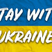 Stay with Ukraine