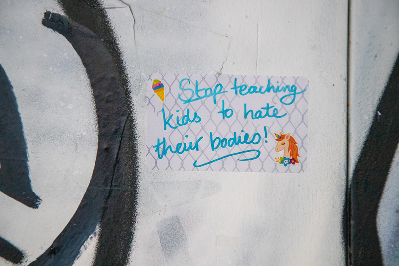 stop teaching kids to hate their bodies<br/>© <a href="https://flickr.com/people/24761036@N00" target="_blank" rel="nofollow">24761036@N00</a> (<a href="https://flickr.com/photo.gne?id=53022512715" target="_blank" rel="nofollow">Flickr</a>)